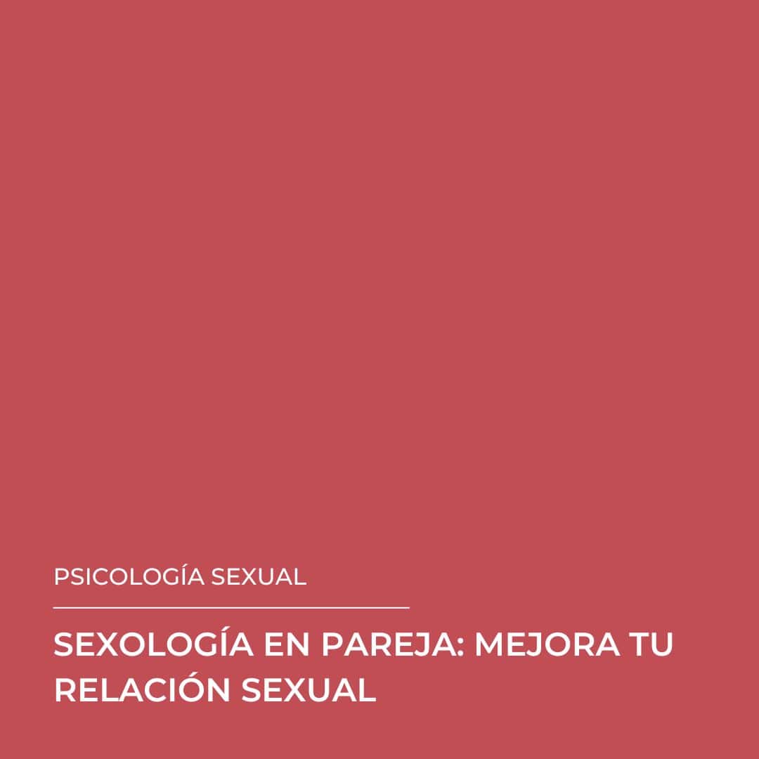 Fondo rojo con texto en blanco que dice: "Psicología sexual. Sexología en pareja: mejora tu relación sexual".