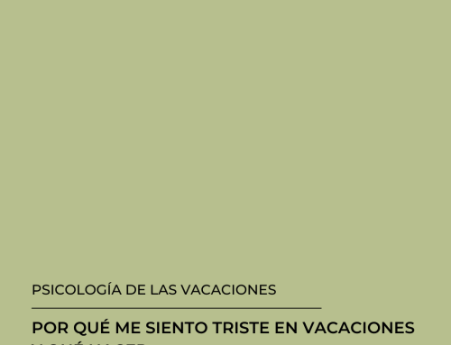 Por qué me siento triste en vacaciones y qué hacer